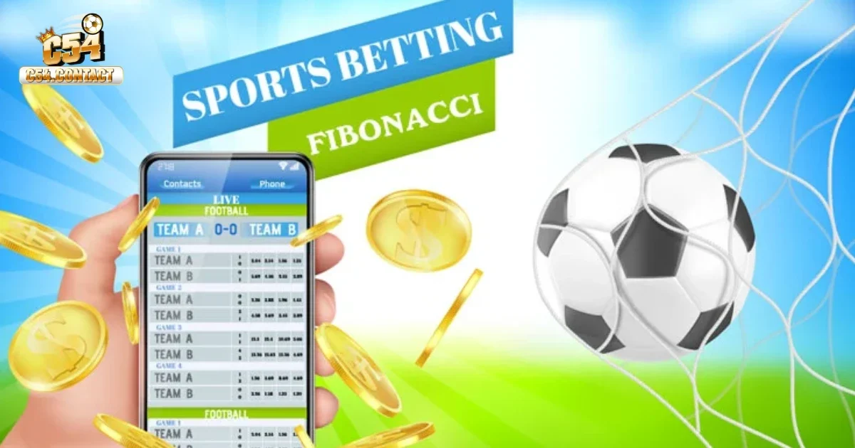 Cách Áp Dụng Chiến Lược Fibonacci Trong Cá Cược