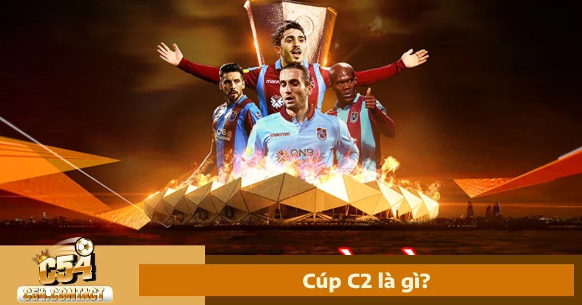 Cúp C2 Là Gì?
