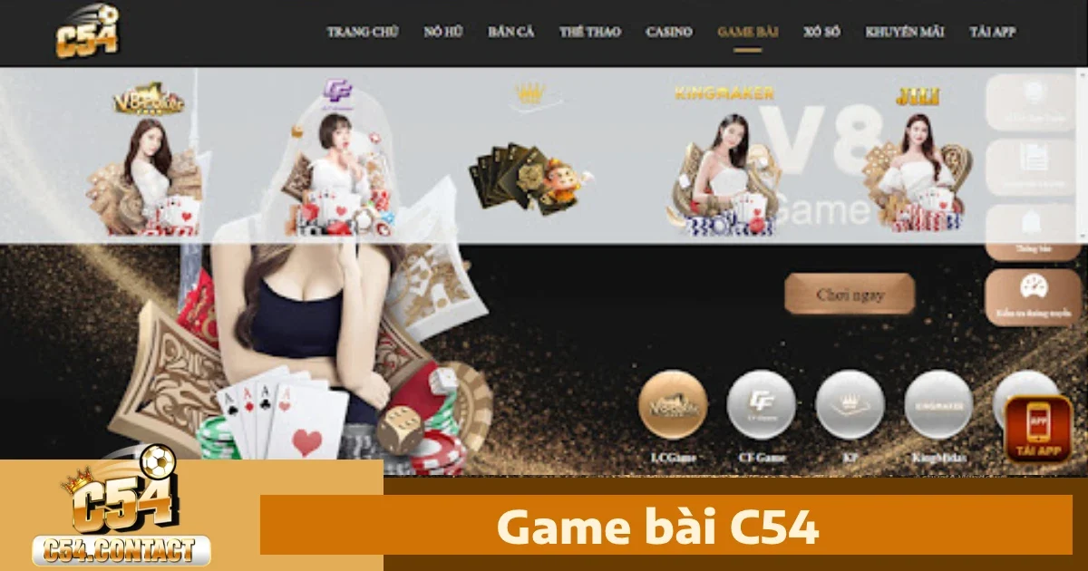 Tại sao bạn nên chọn Game bài C54?