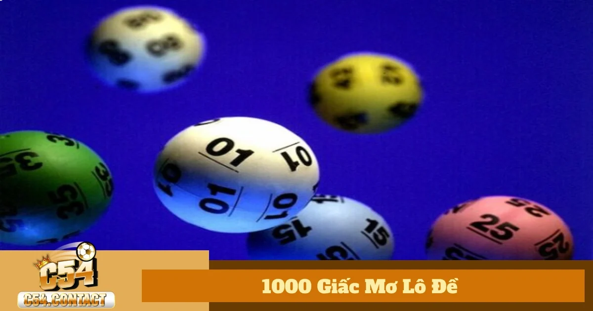 1000 giấc mơ lô đề phổ biến & con số may mắn liên quan