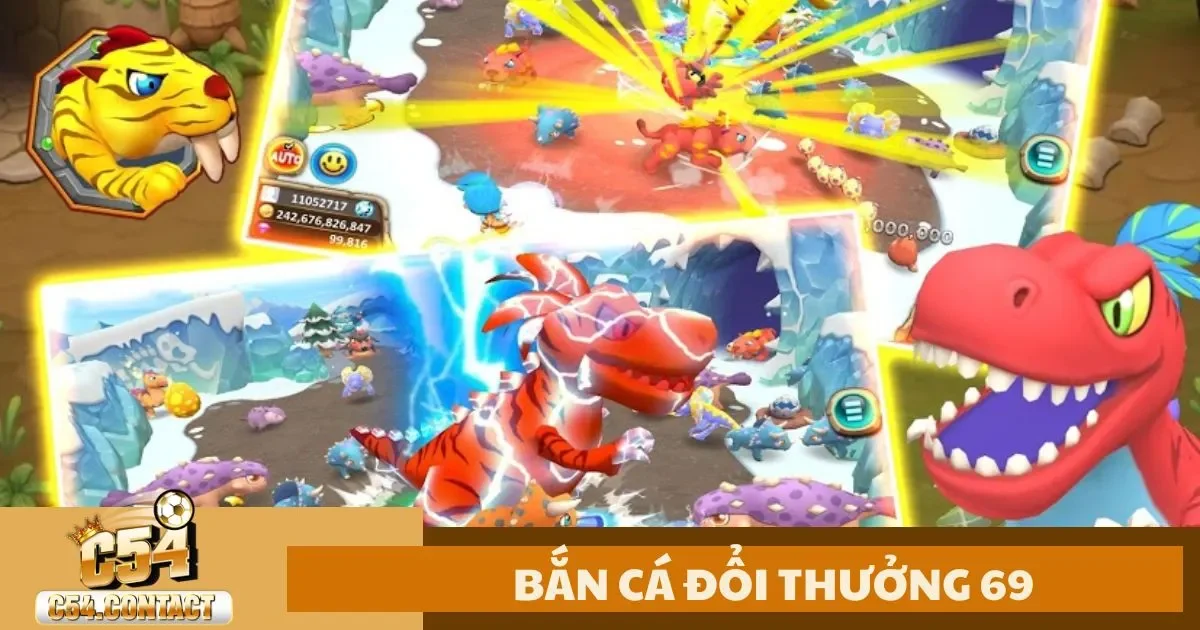 Bắn Cá Đổi Thưởng 69 C54 – Cách Nhận Thưởng Lớn