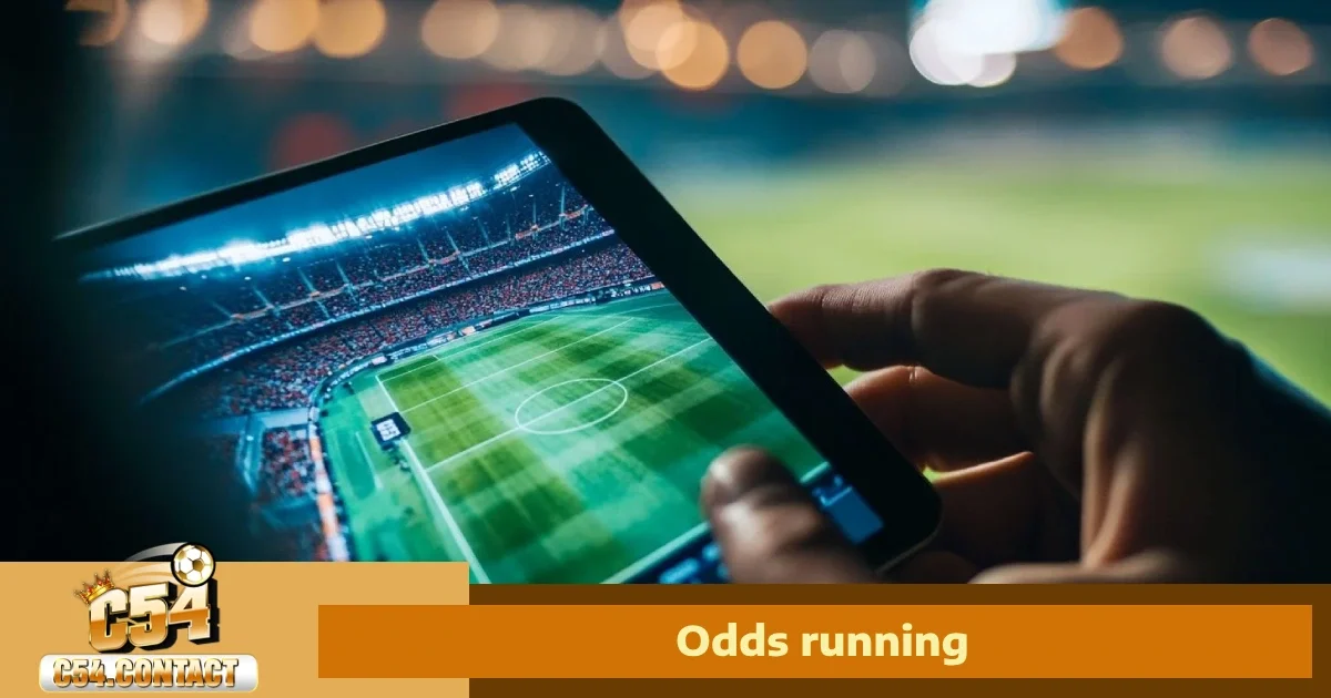 Odds Running C54 - Cách Theo Dõi & Vào Kèo Khi Đang Live