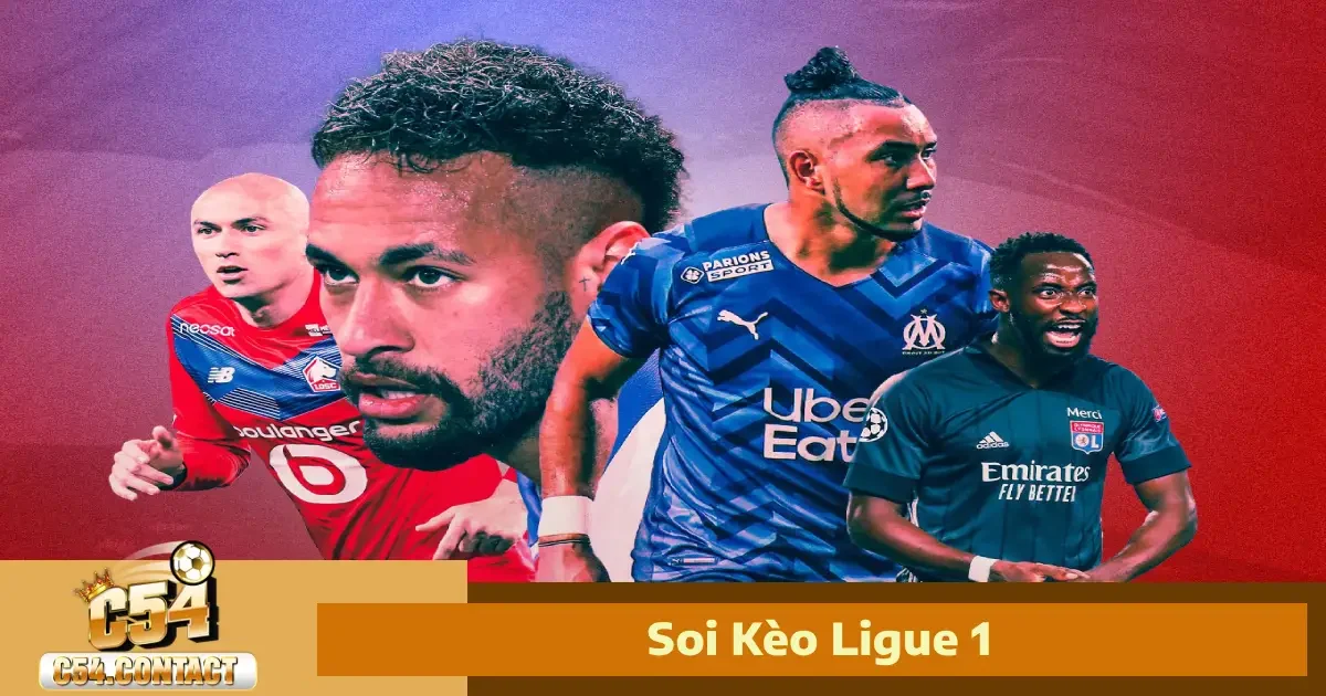 Soi Kèo Ligue 1 Tại C54 – Giải Đấu Tốc Độ Với Nhiều Bất Ngờ