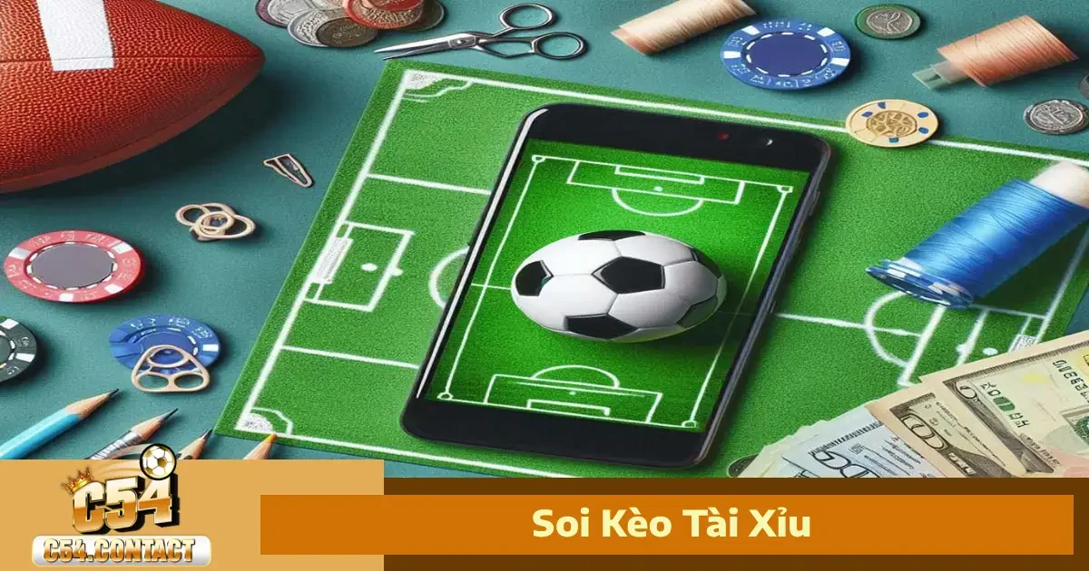 Soi Kèo Tài Xỉu Tại C54 – Chọn Đúng Thời Điểm Và Trận Đấu